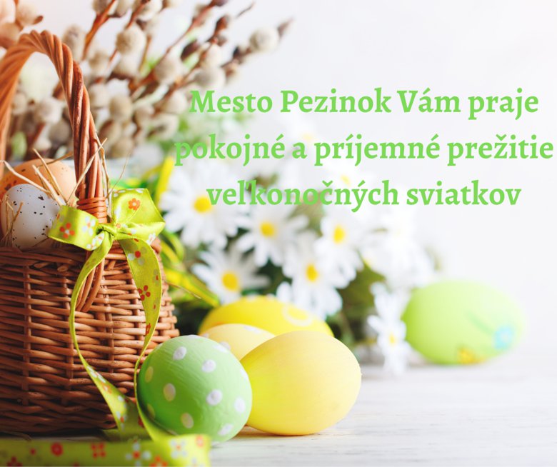 Mesto Pezinok Vám praje pokojné a príjemné prežitie veľkonočných sviatkov